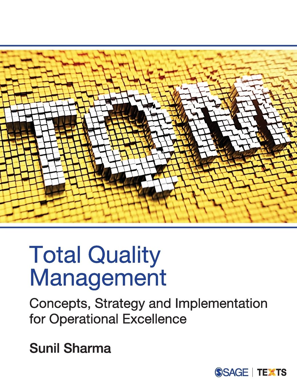 Total Quality Management: Concepts, Strategy and Implementation for Operational Excellence