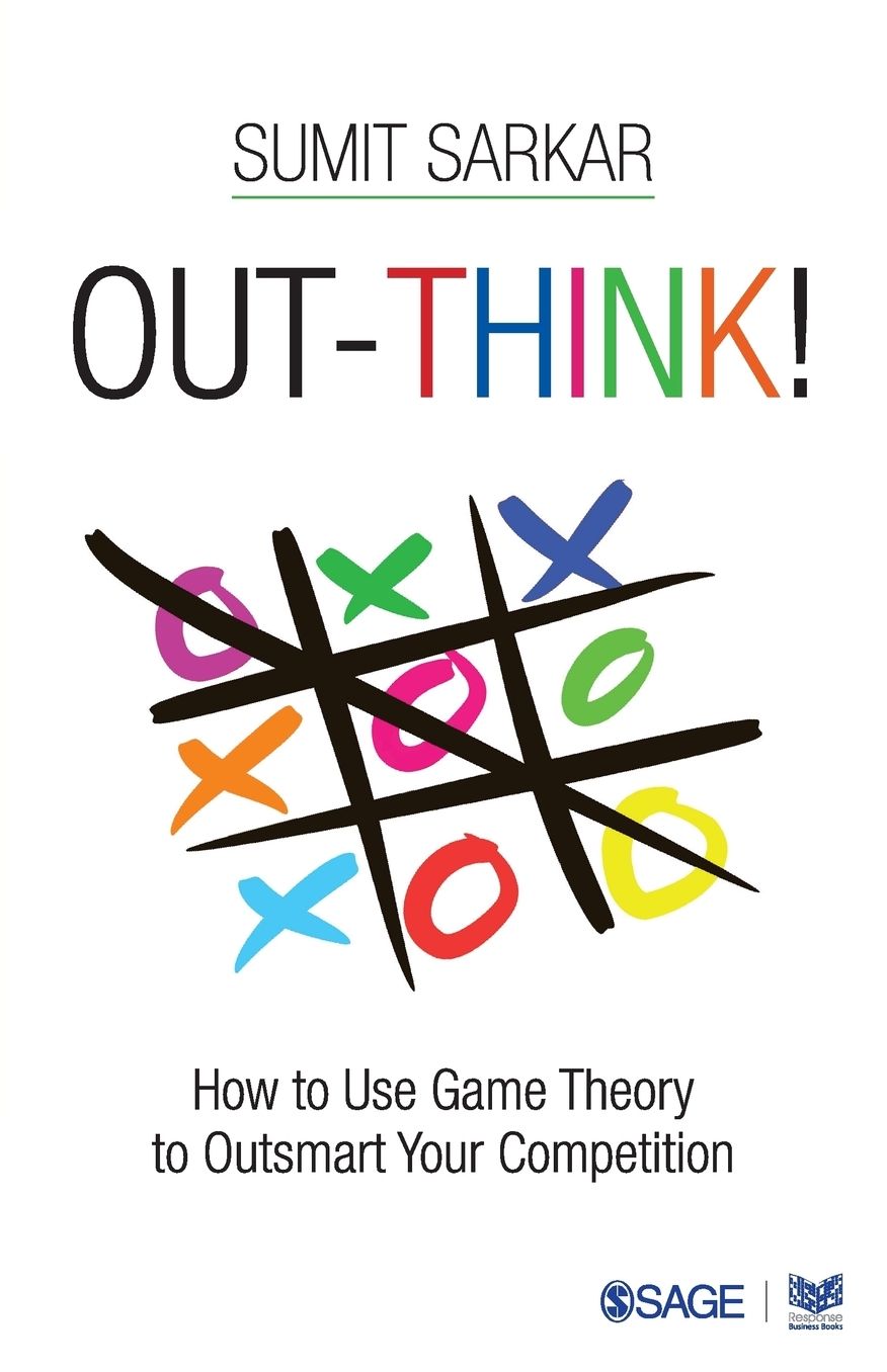 Out-Think!: How to Use Game Theory to Outsmart Your Competition