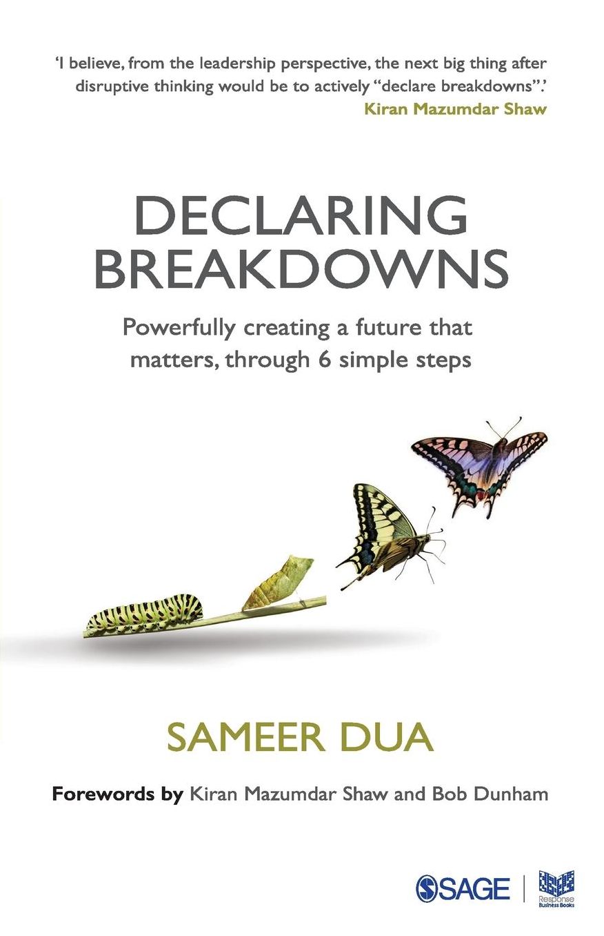 Declaring Breakdowns: Powerfully Creating a Future That Matters, Through 6 Simple Steps