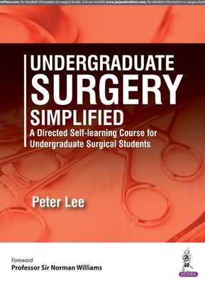 Undergraduate Surgery Simplified : A Directed Self-learning Course for Undergraduate Surgical Students