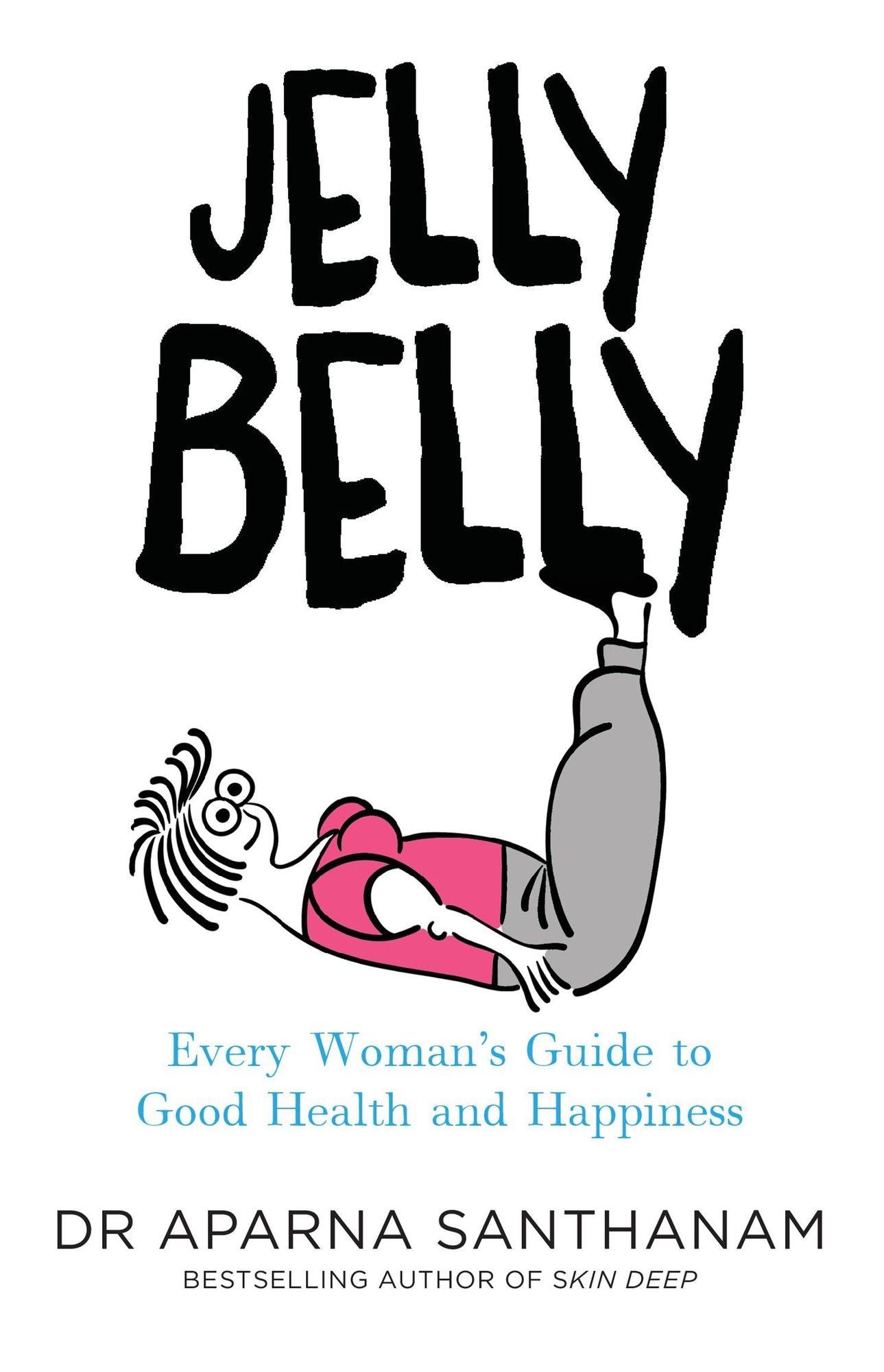 Jelly Belly: Every Woman's Guide to Good Health and Happiness