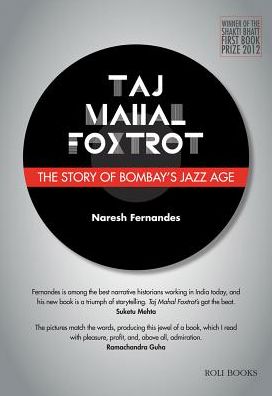 Taj Mahal Foxtrot: The Story of Bombay's Jazz Age