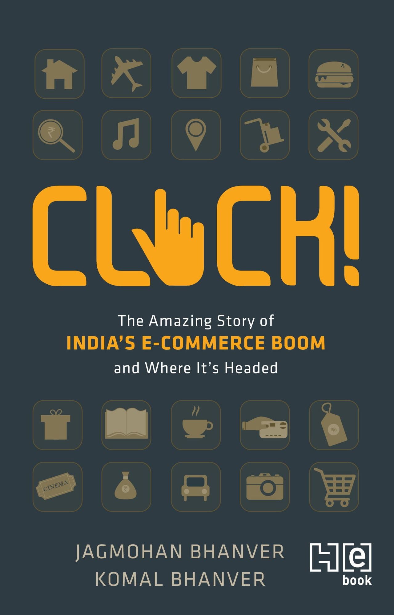 CLICK!: The Amazing Story of India's E-commerce Boom and Where It's Headed