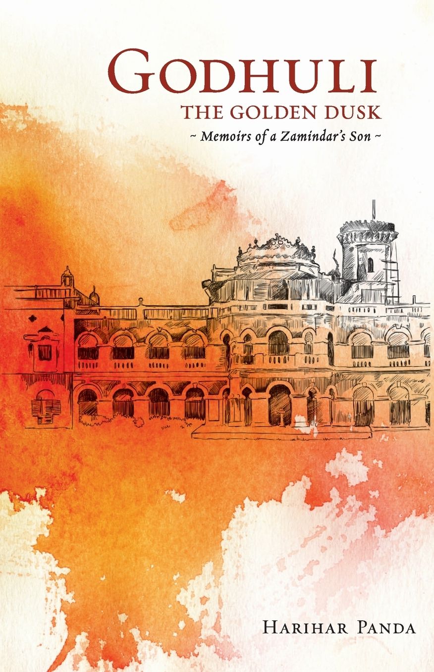 GODHULI The Golden Dusk Memoirs of a Zamindar?s Son