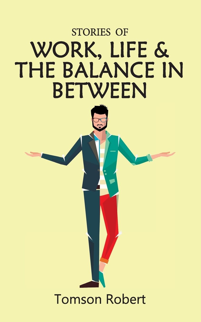 Stories of work, life & the balance in between