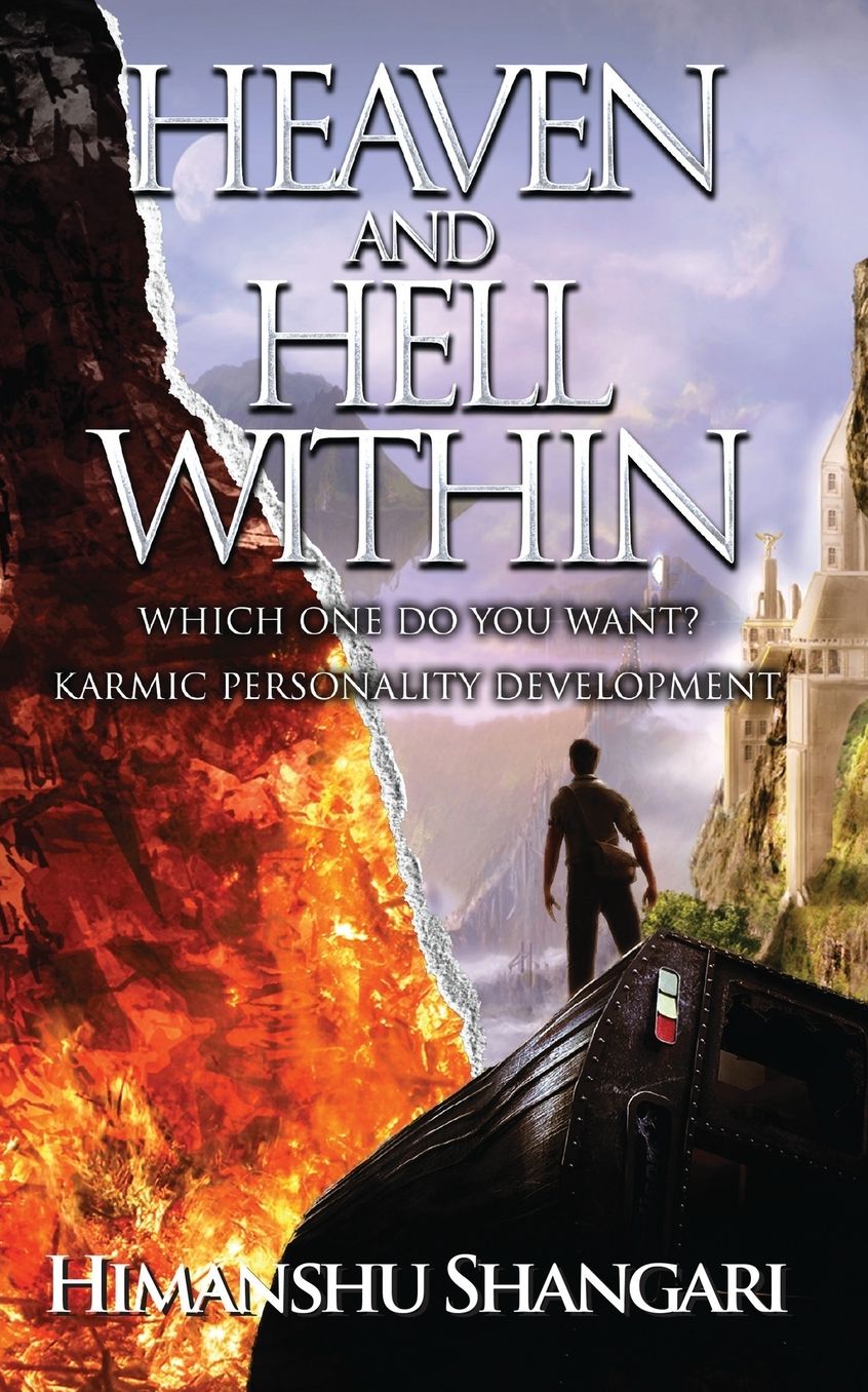 Heaven and Hell Within: Which one do you Want?