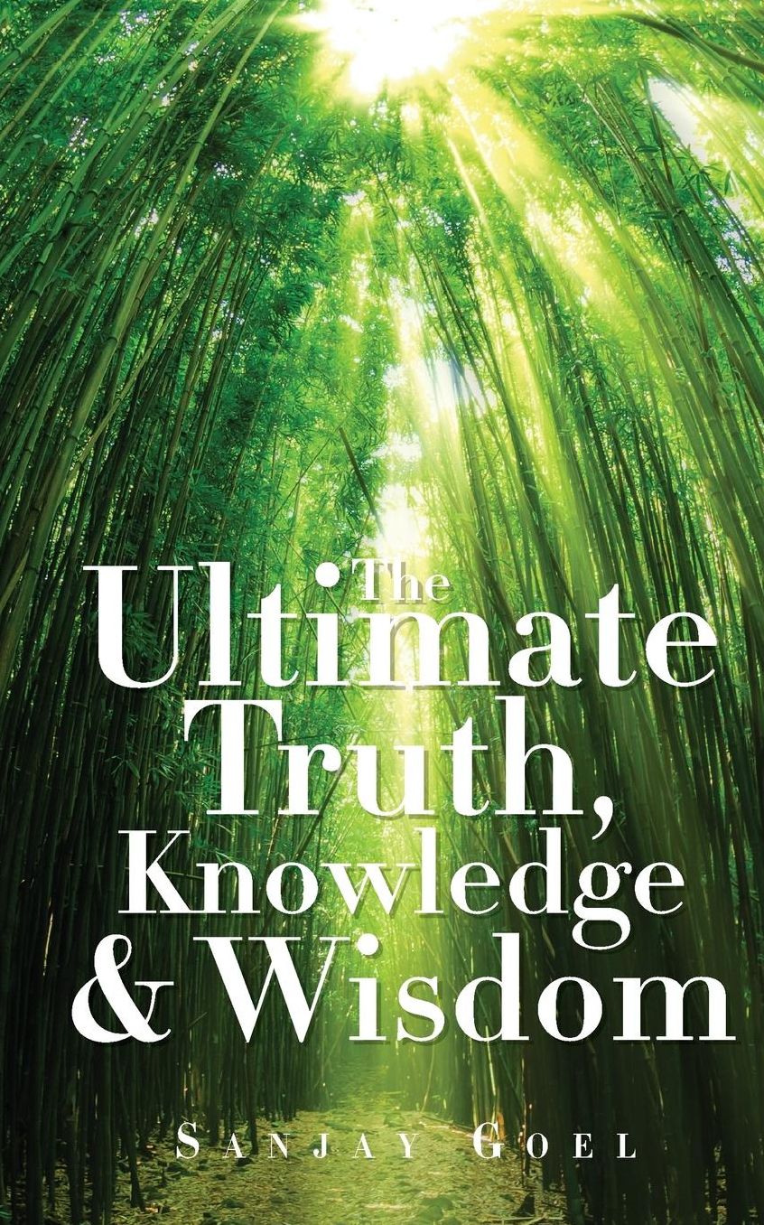 The Ultimate Truth, Knowledge & Wisdom