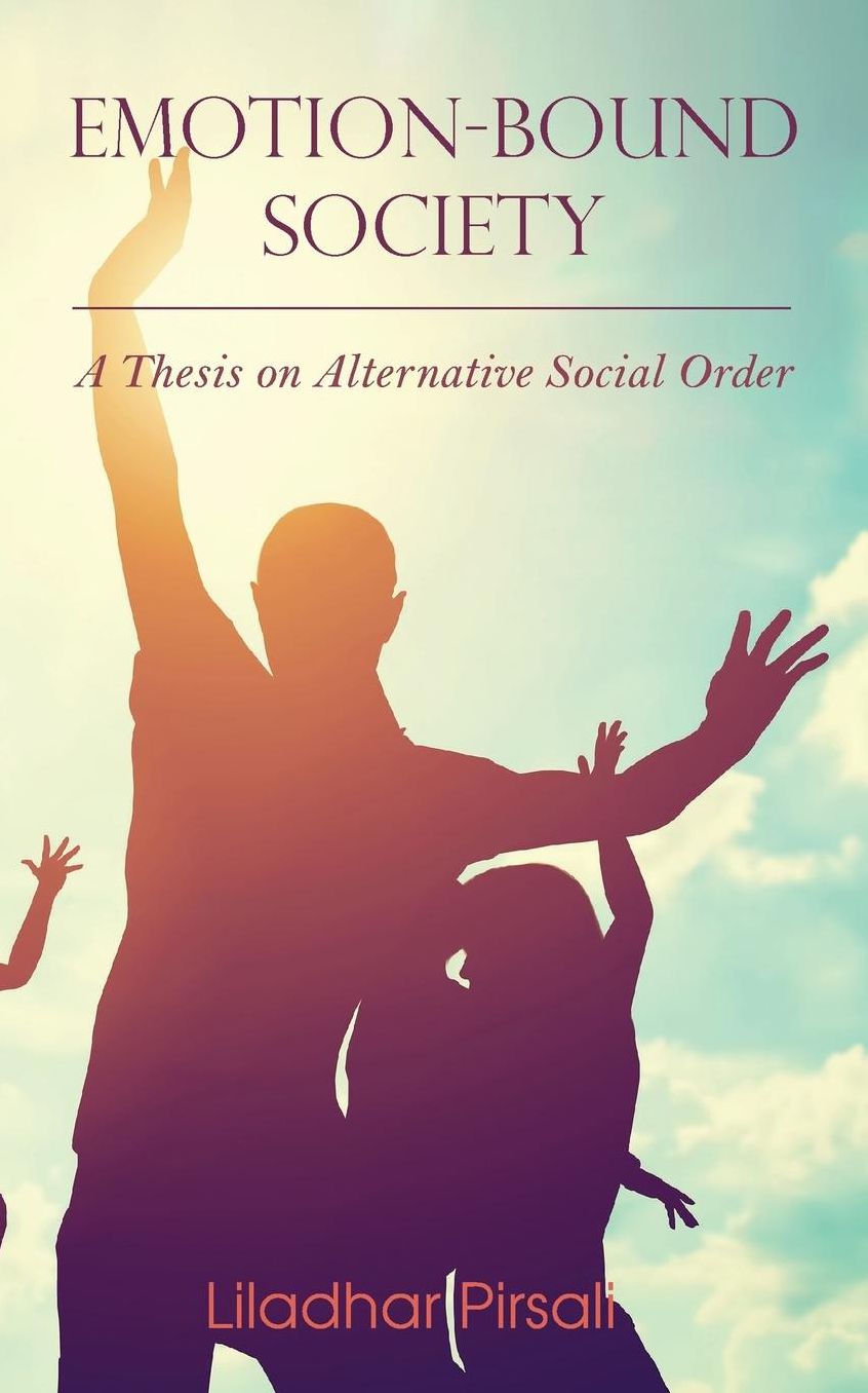 Emotion-Bound Society: A Thesis on Alternative Social Order