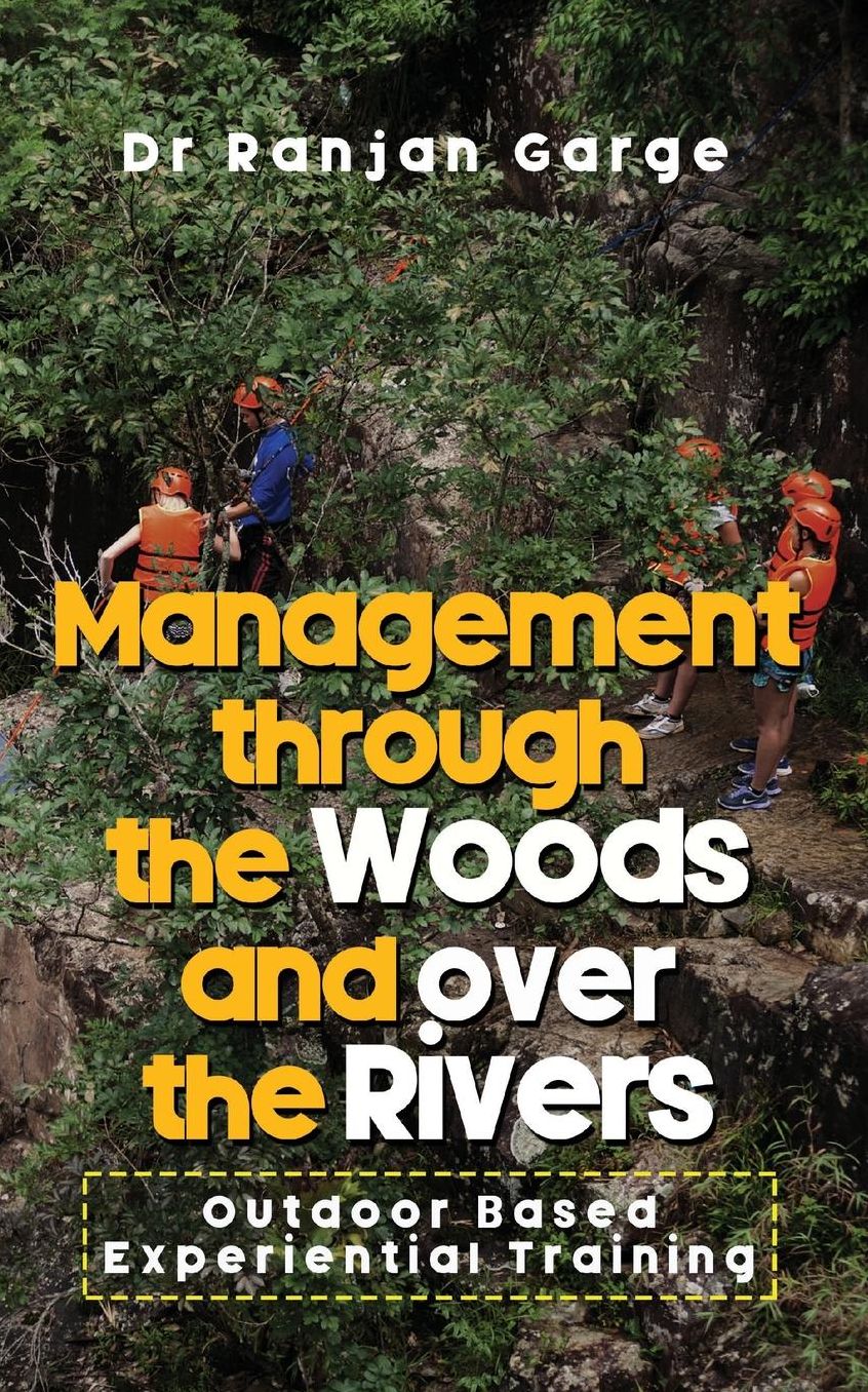 Management through the Woods and over the Rivers: Outdoor Based Experiential Training