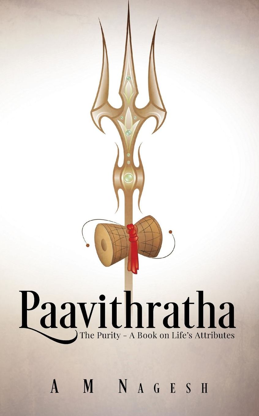 Paavithratha: The Purity-A Book on Life's Attributes