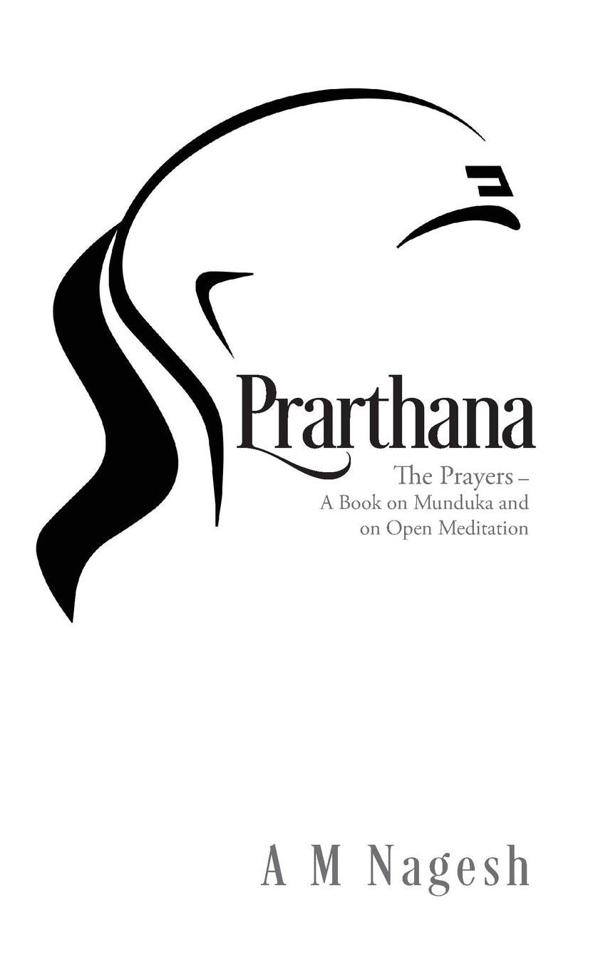 Prarthana: The Prayers-A Book on Munduka and on Open Meditation