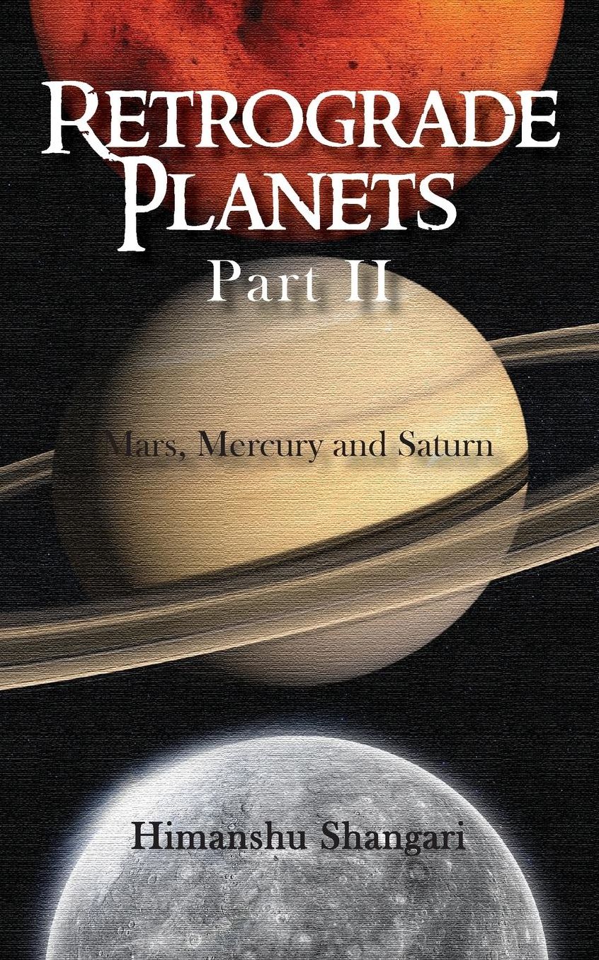 Retrograde Planets ? Part II: Mars, Mercury and Saturn