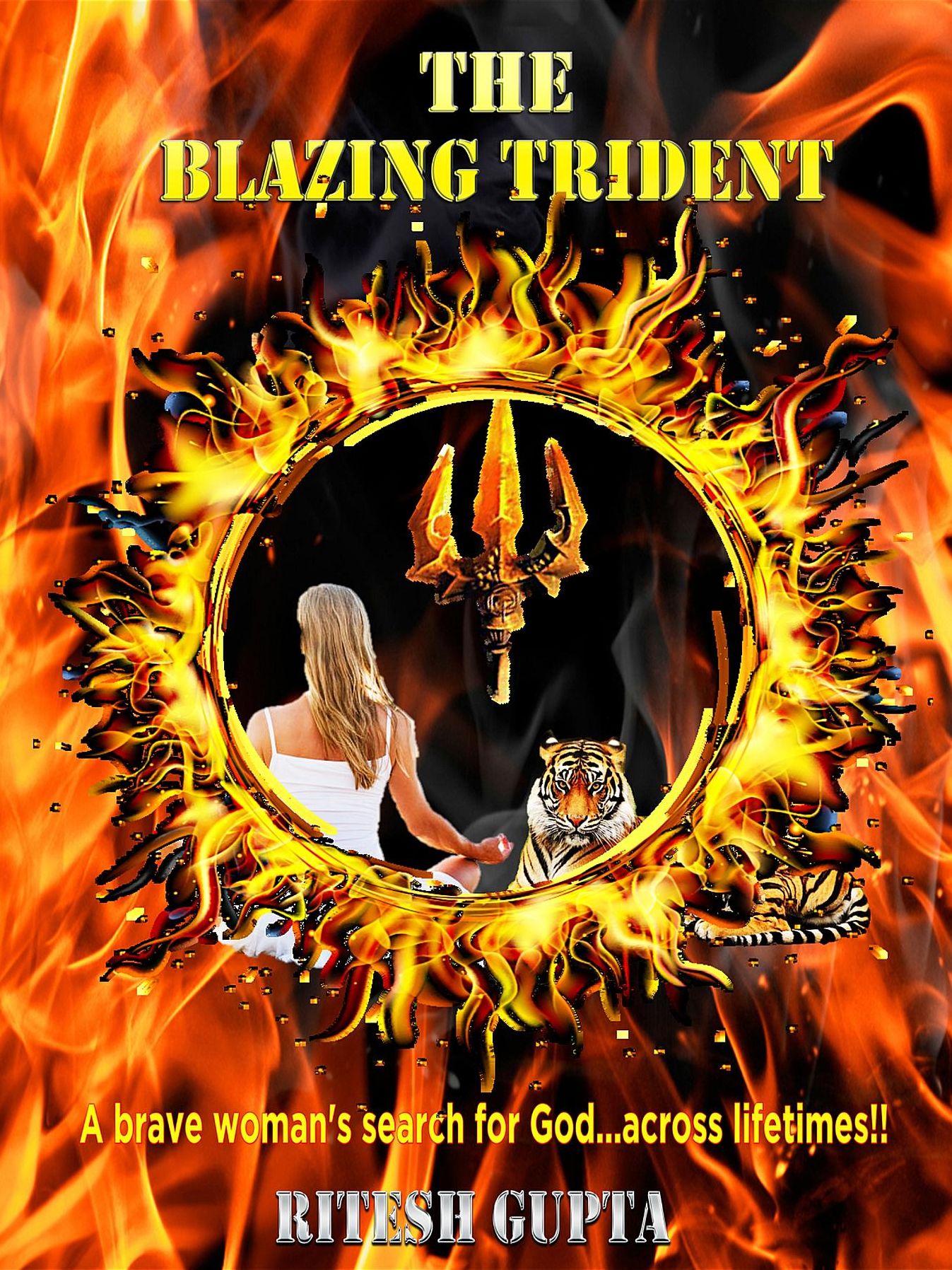 THE BLAZING TRIDENT: A Brave Woman's Search for God...Across Lifetimes!!