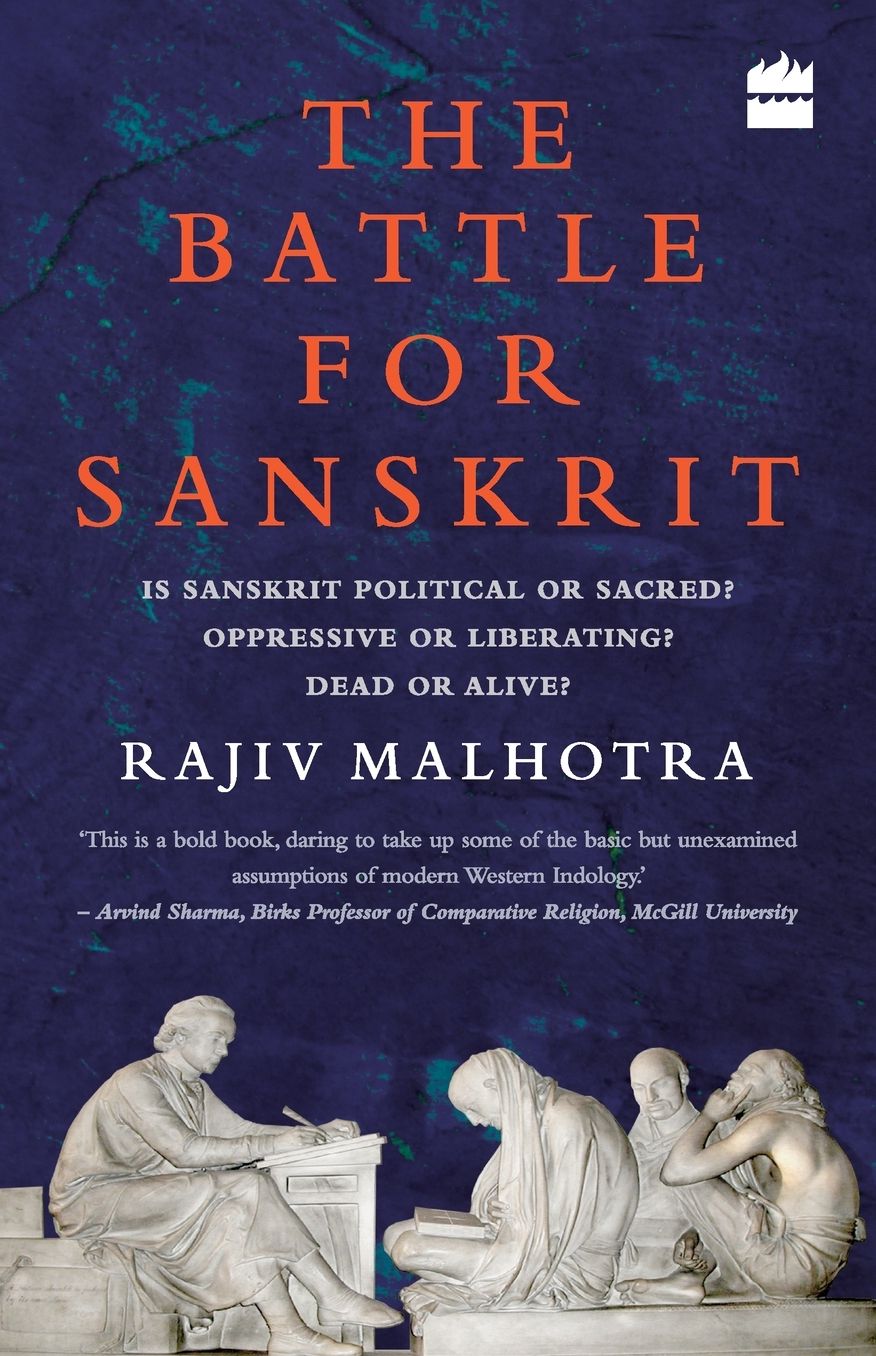 Battle for Sanskrit: Is Sanskrit Political or Sacred? Oppressive or Liberating? Dead or Alive?