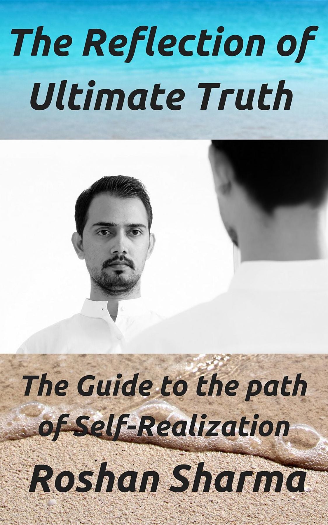 The Reflection of Ultimate Truth: The Guide to the path of Self-Realization
