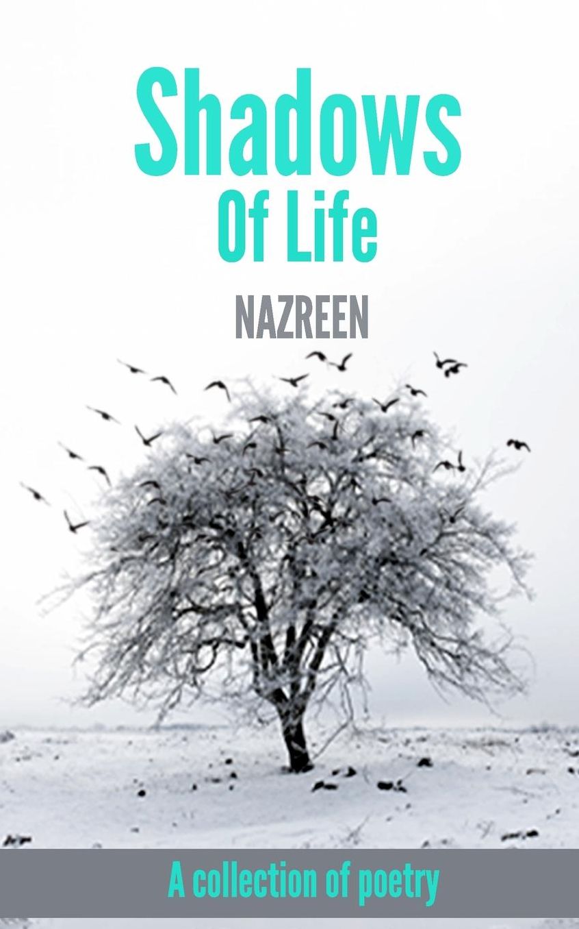 Shadows Of Life: A collection of poetry