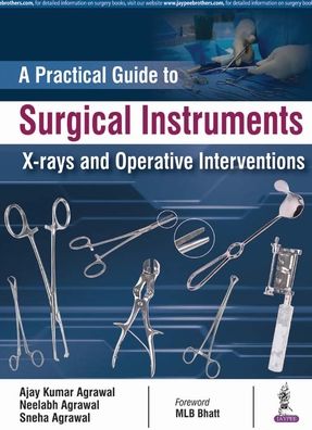 A Practical Guide to Surgical Instruments, X-Rays and Operative Interventions