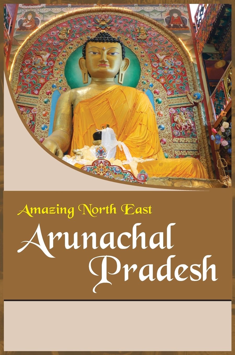 Amazing North East- Arunachal Pradesh