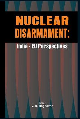 Nuclear Disarmament: India -EU Perspectives