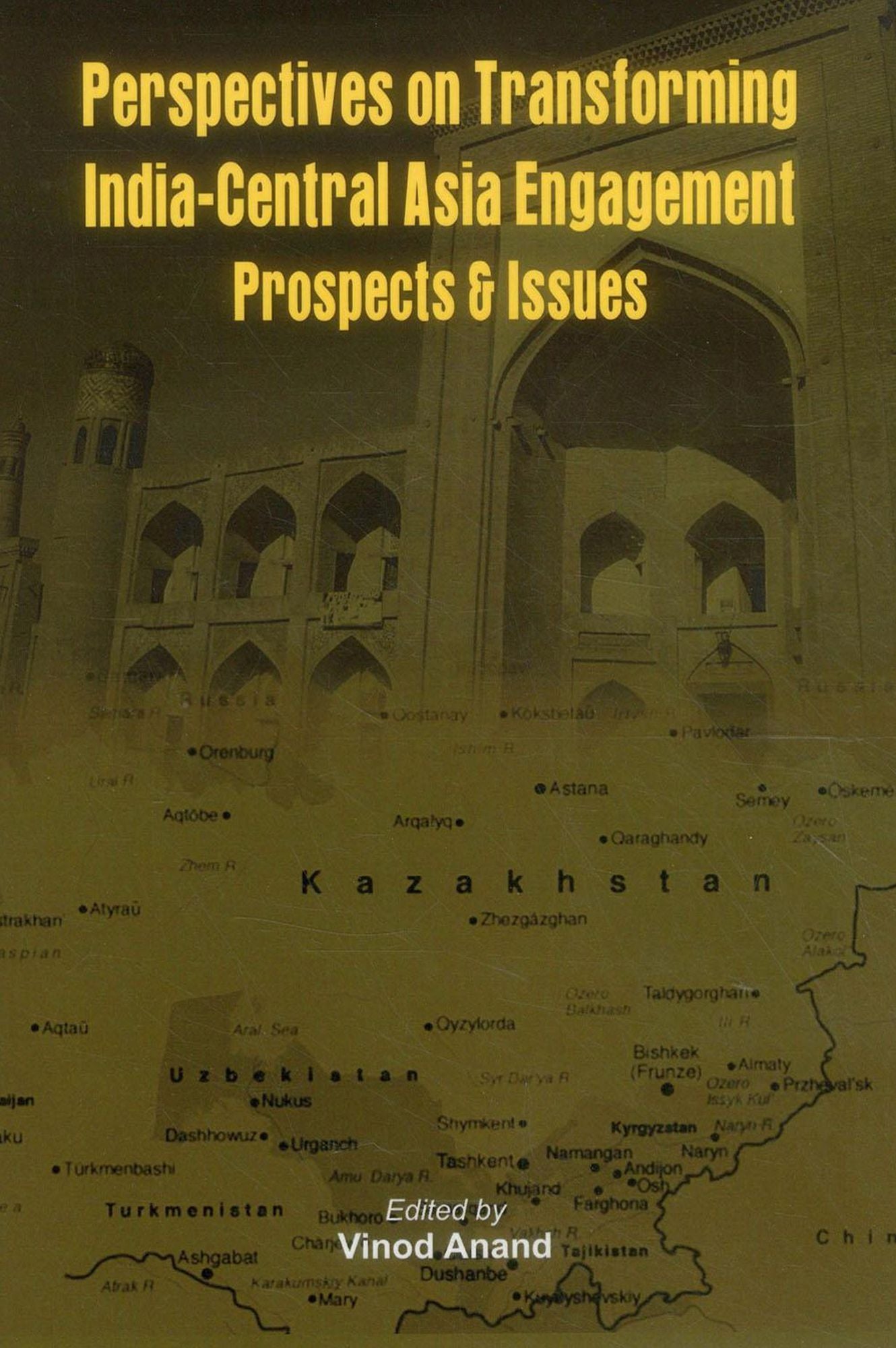Perspectives on Transforming India- Central Asia Engagement: Prospects and Issues