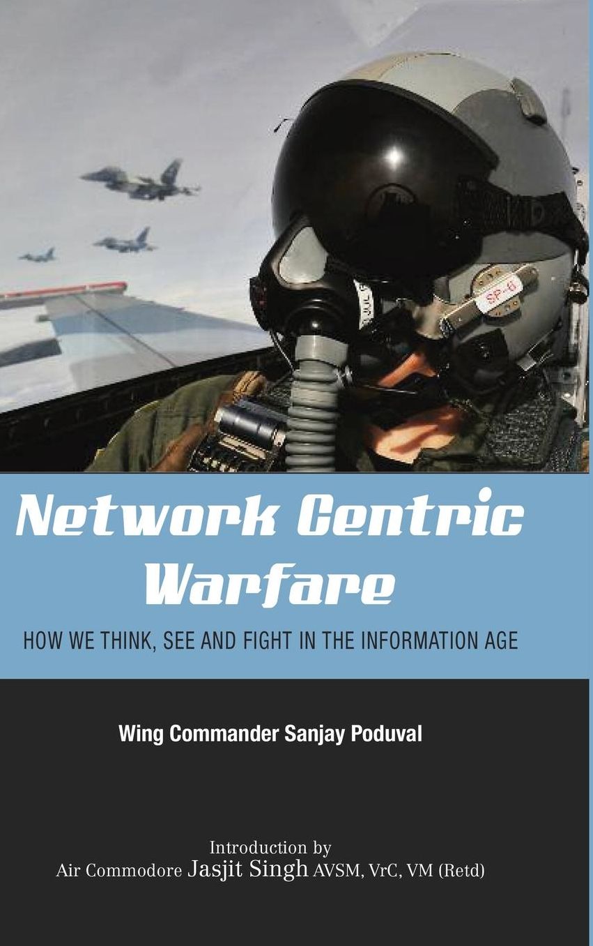 Network-Centric Warfare: How We Think, See and Fight in the Information Age