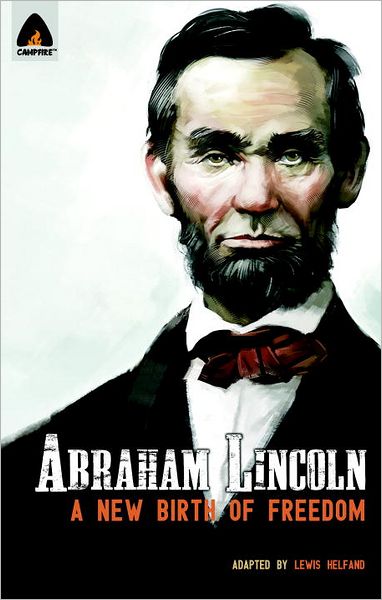 Abraham Lincoln: Birth of a New Freedom: Campfire Heroes Line