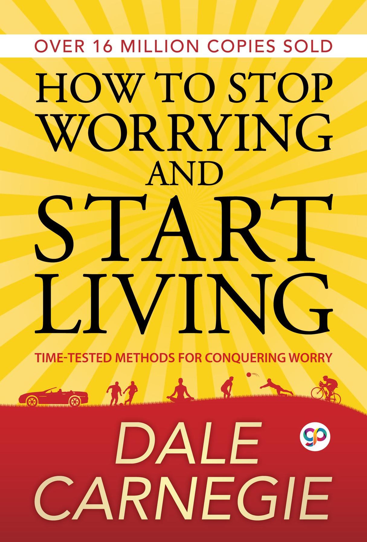 How to Stop Worrying and Start Living