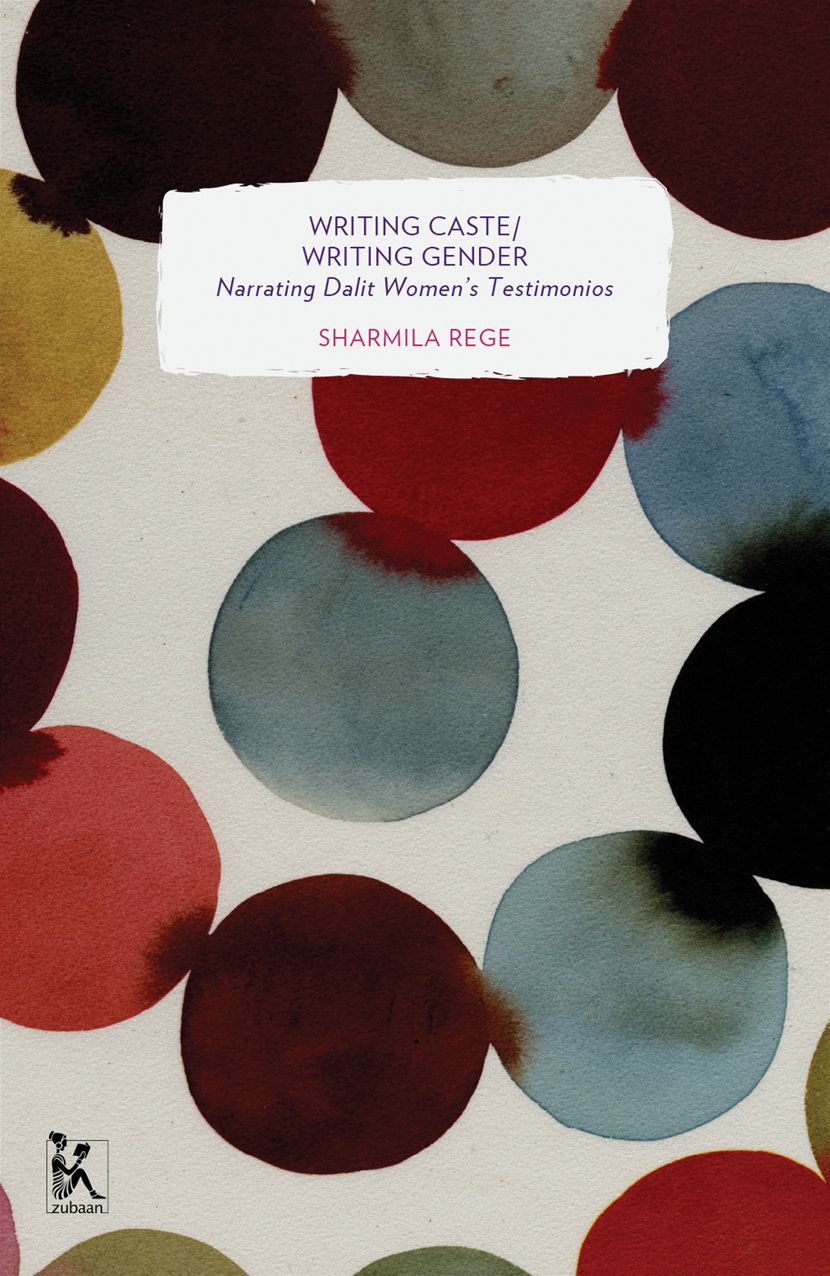 Writing Caste/Writing Gender: Narrating Dalit Women's Testimonios