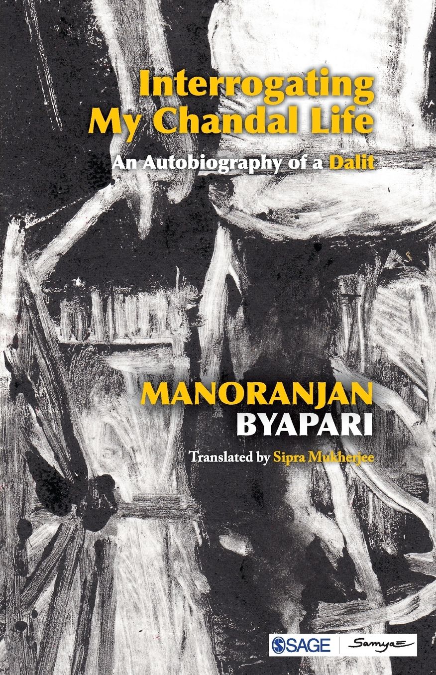 Interrogating My Chandal Life: An Autobiography of a Dalit