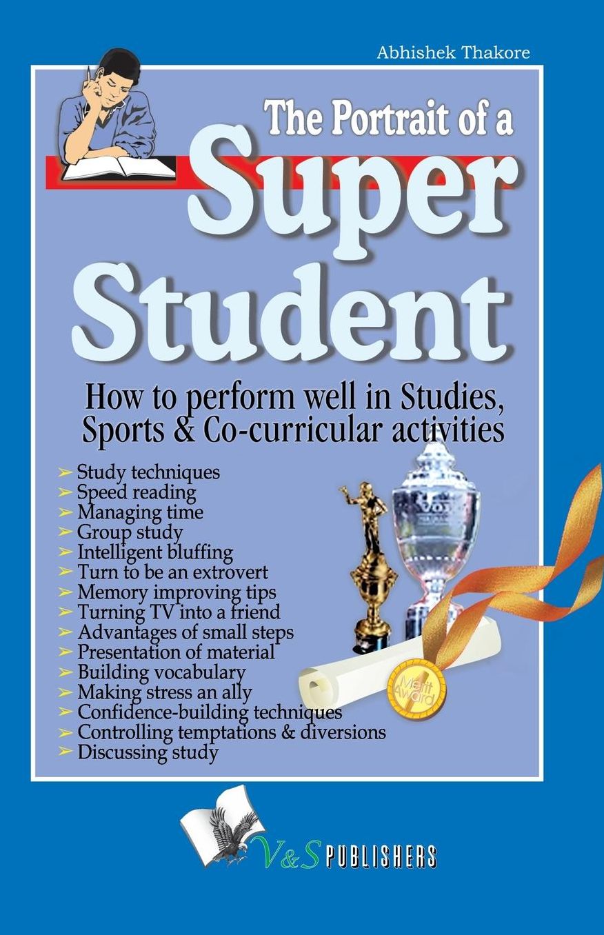 The Portrait of a Super Student: How best to perform in studies, sports & co-curricular activities