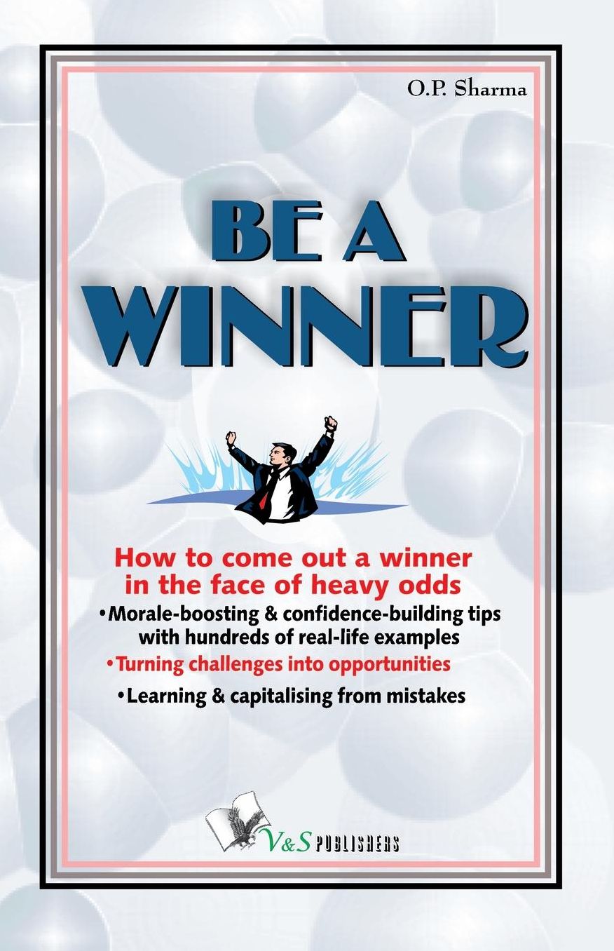 Be a Winner: How to come out a winner in the face of heavy odds