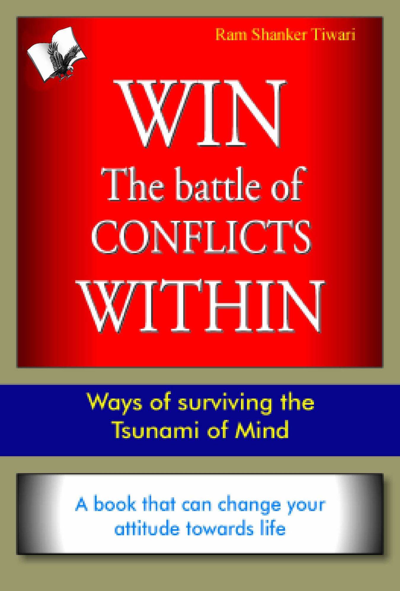 Win The Battle of Conflicts Within: Ways of surviving the Tsunami of mind