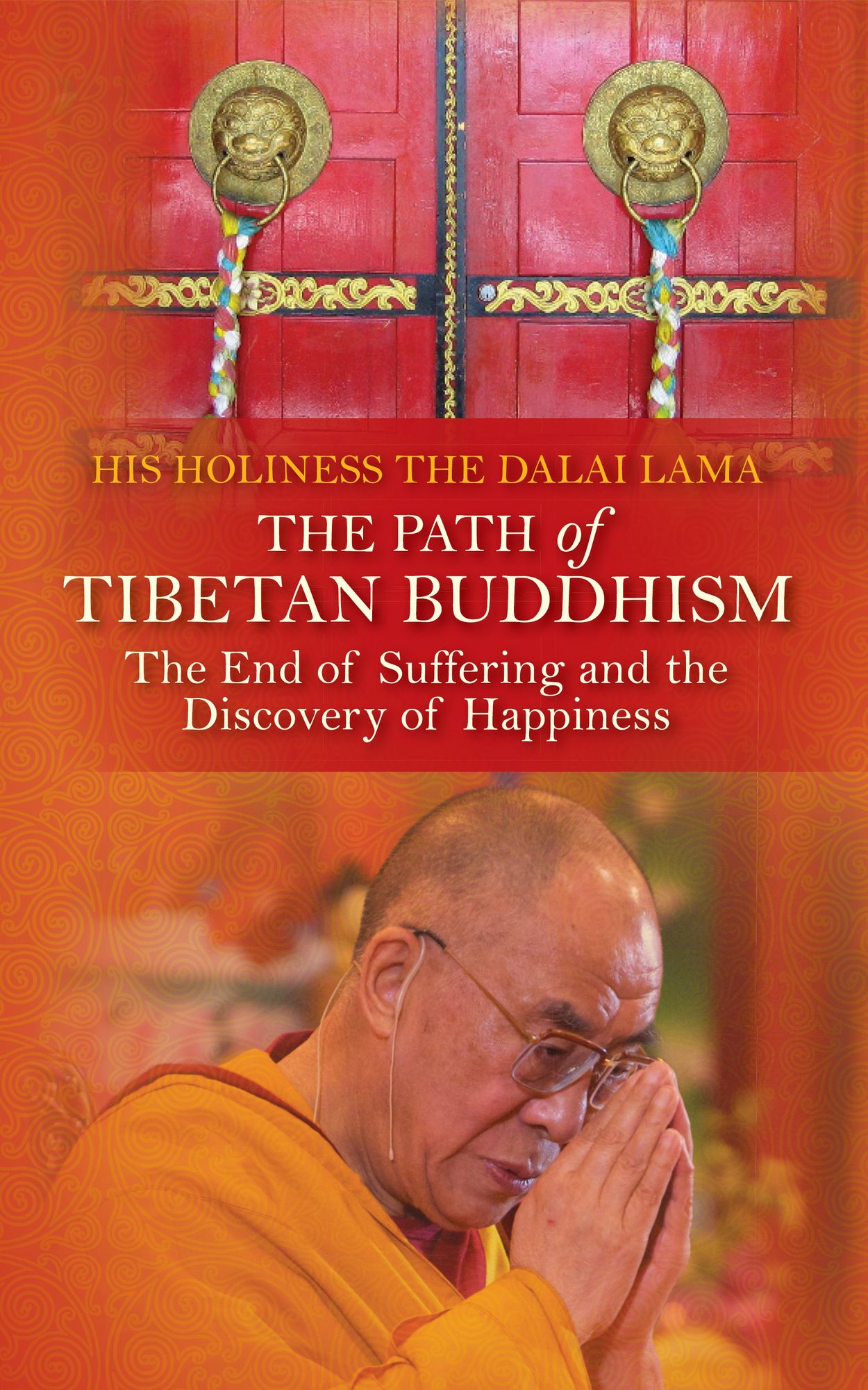 The End of Suffering and the Discovery of Happiness (The Path of Tibetan Buddhism)