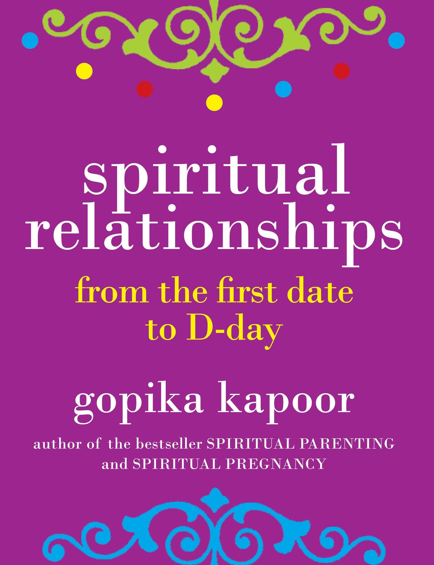 Spiritual Relationships: From the First Date to D-Day