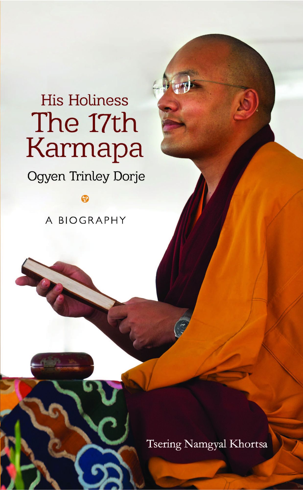 His Holiness The 17th Karmapa Ogyen Trinley Dorje: A Biography