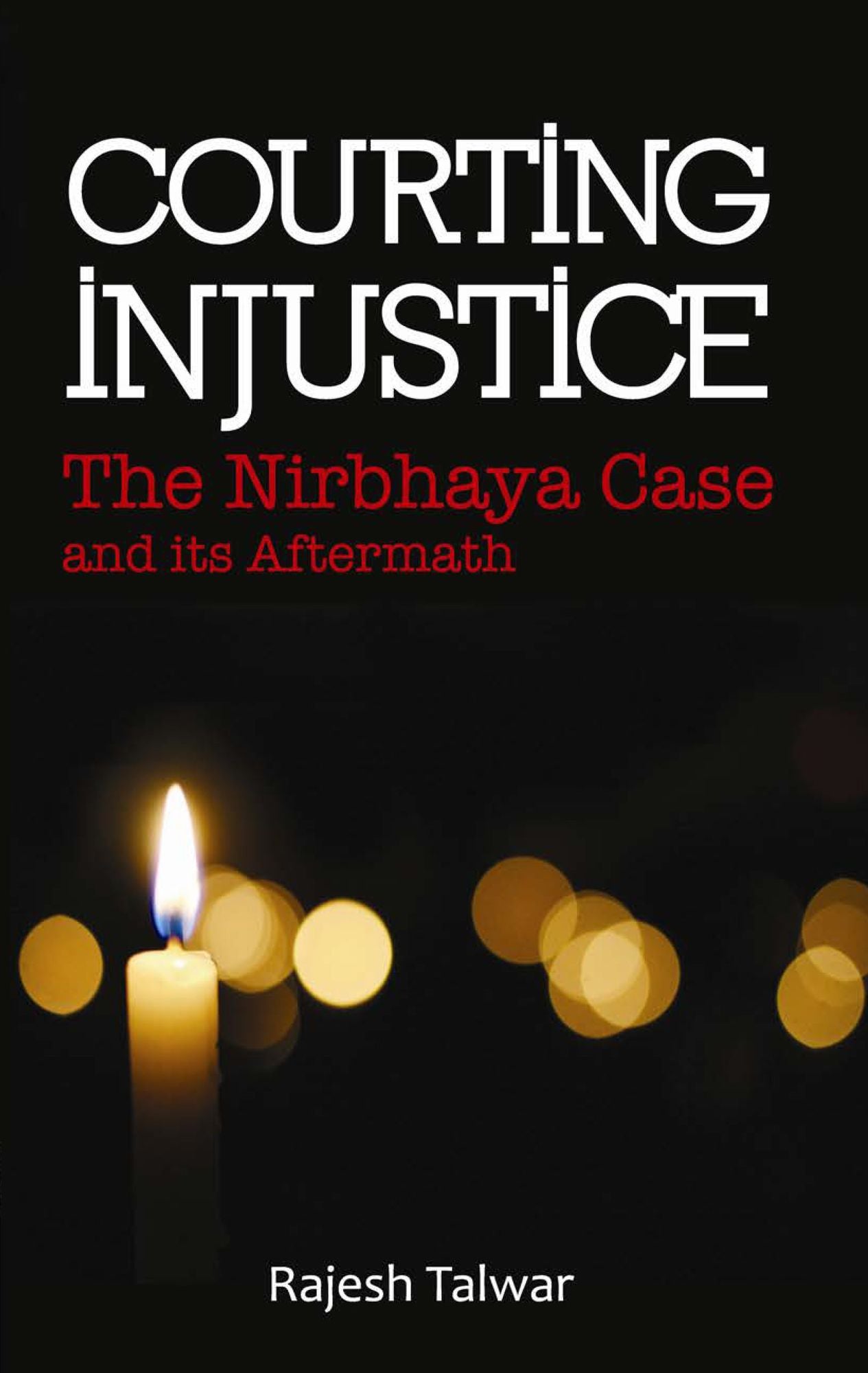 Courting Injustice: The Nirbhaya Case and Its Aftermath