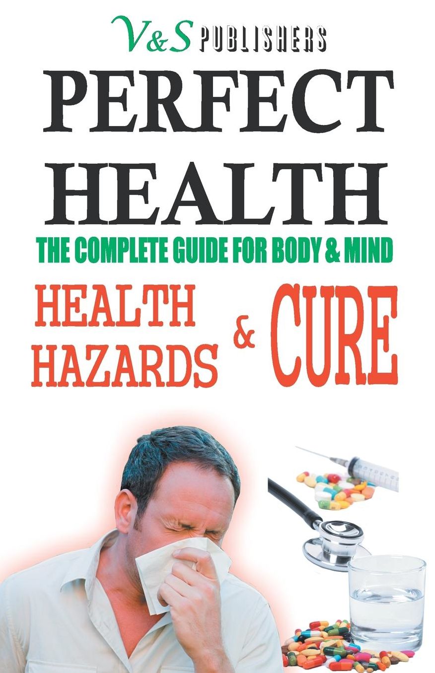 PERFECT HEALTH - HEALTH HAZARDS & CURE