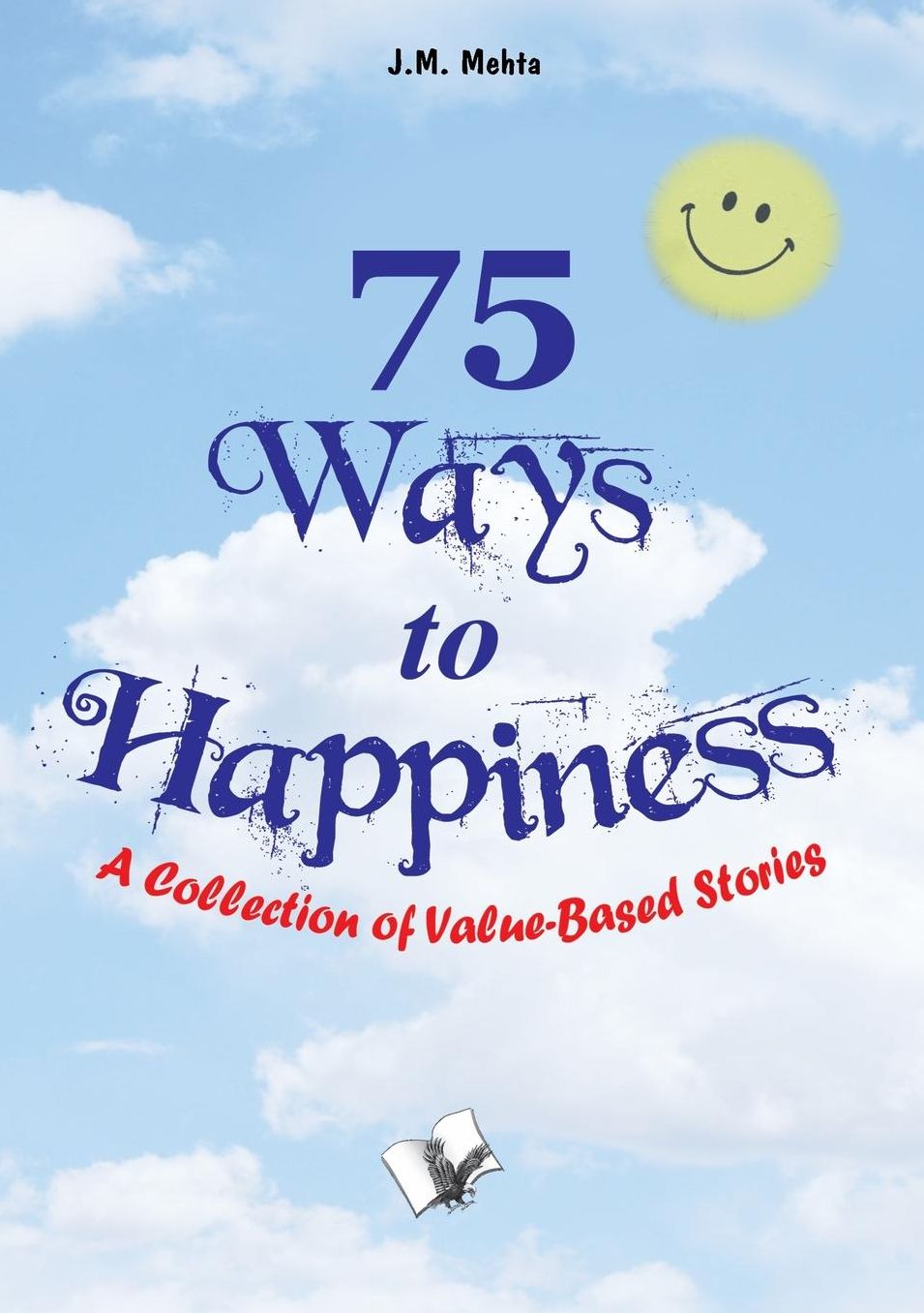 75 Ways to Happiness: A collection of value based stories