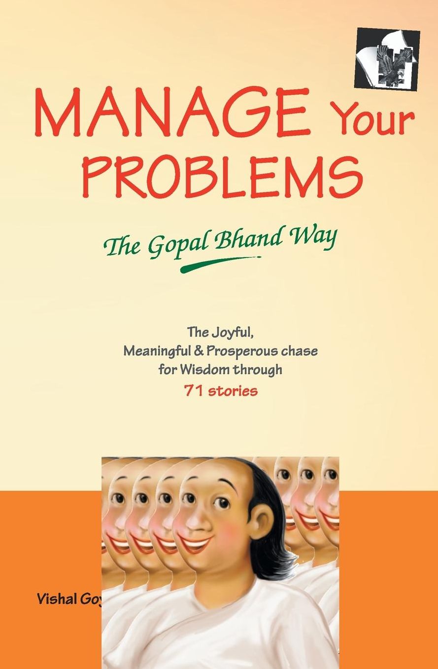 Manage Your Problems - The Gopal Bhand Way