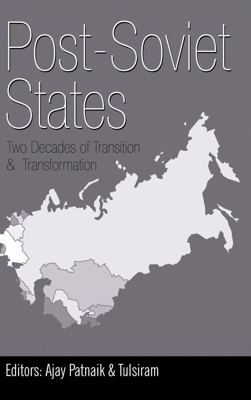 Post-Soviet States: Two Decades of Transition & Transformation