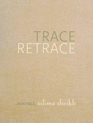Trace Retrace: Paintings, Nilima Sheikh