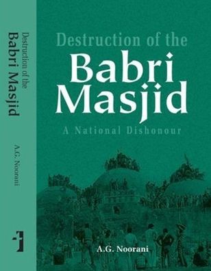 Destruction of the Babri Masjid: A National Dishonour