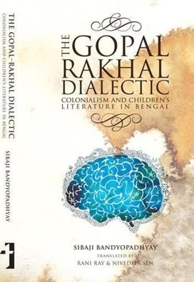 The Gopal-Rakhal Dialectic: Colonialism and Children's Literature in Bengal