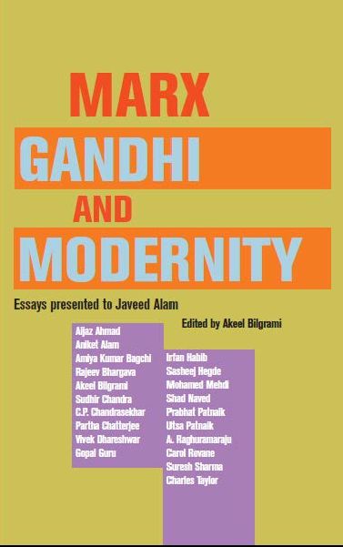Marx, Gandhi and Modernity: Essays presented to Javed Alam