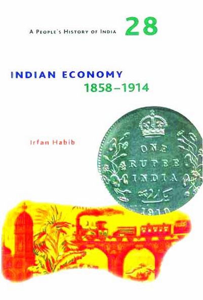 A People's History of India 28: Indian Economy, 1858-1914
