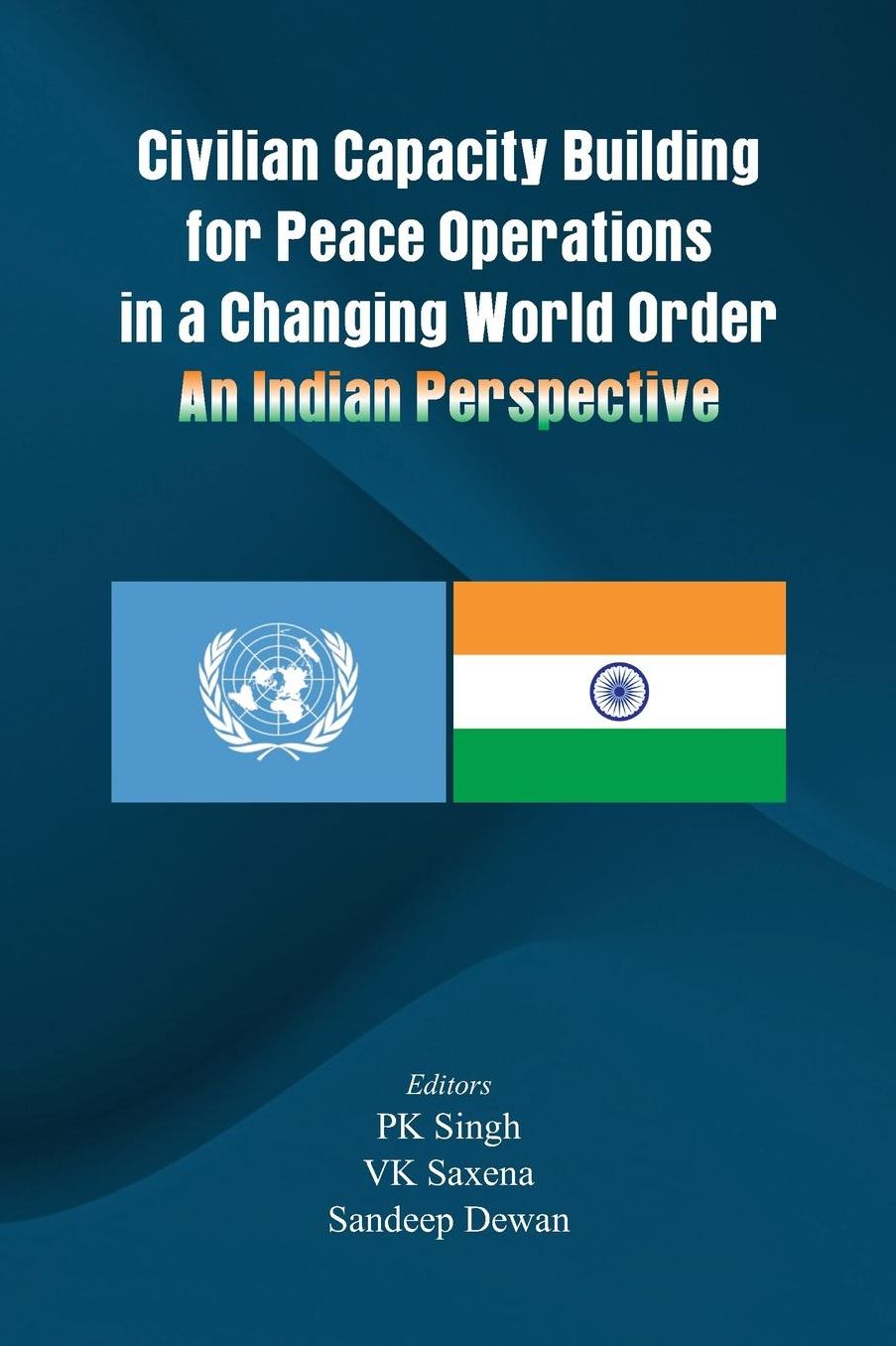Civilian Capacity Building for Peace Operations in a Changing World Order: An Indian Perspective