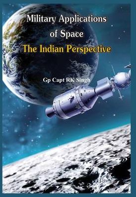 Military Application of Space: The Indian Perspectives