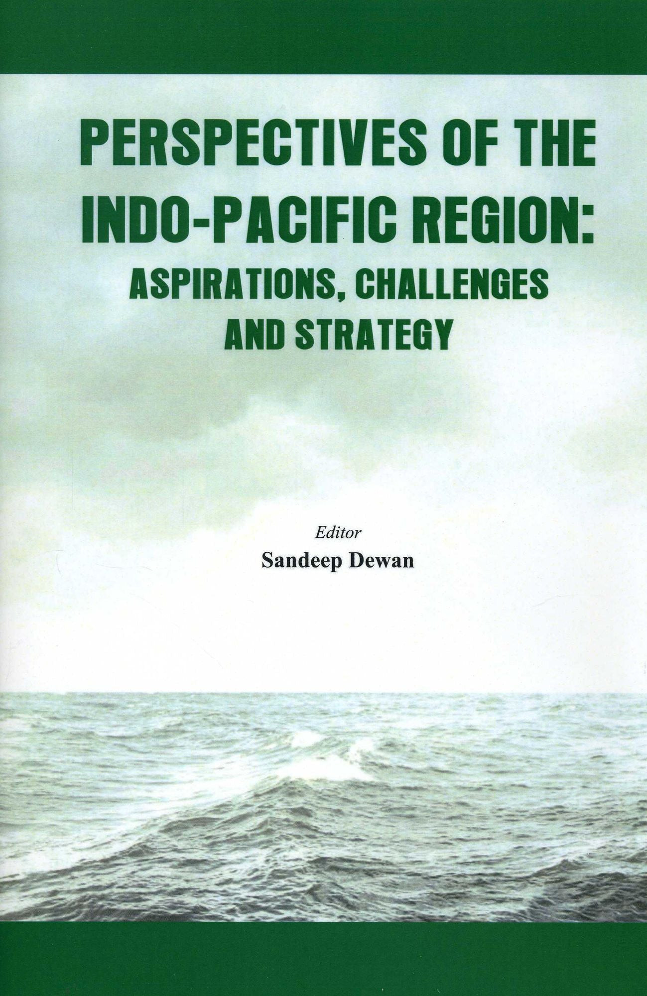 Perspectives of the Indo - Pacific Region: Aspirations, Challenges and Strategy