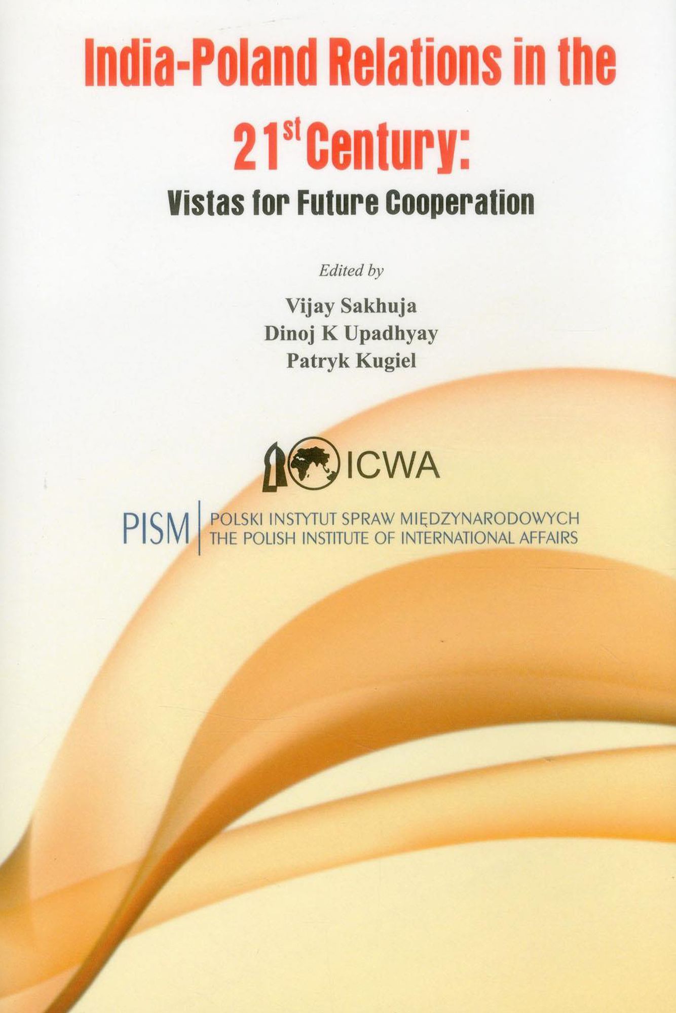India Poland Relations in the 21st Century: Vistas for Future Cooperation