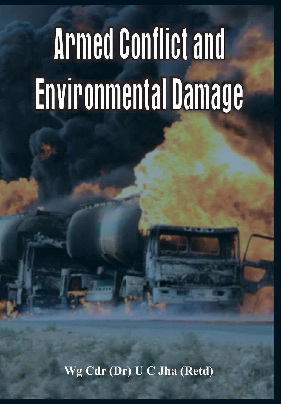 Armed Conflict and Environmental Damage